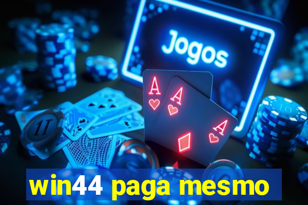 win44 paga mesmo